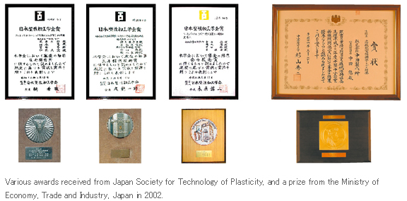Various awards received from Japan Society for Technology of Plasticity. A prize of Ministry of Economy, Trade and Industry, Japan was awarded in 2002.